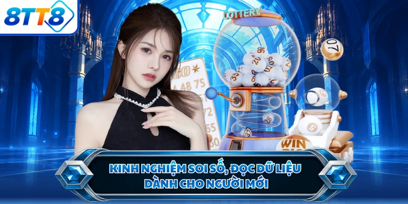 Kinh nghiệm soi số, đọc dữ liệu dành cho người mới