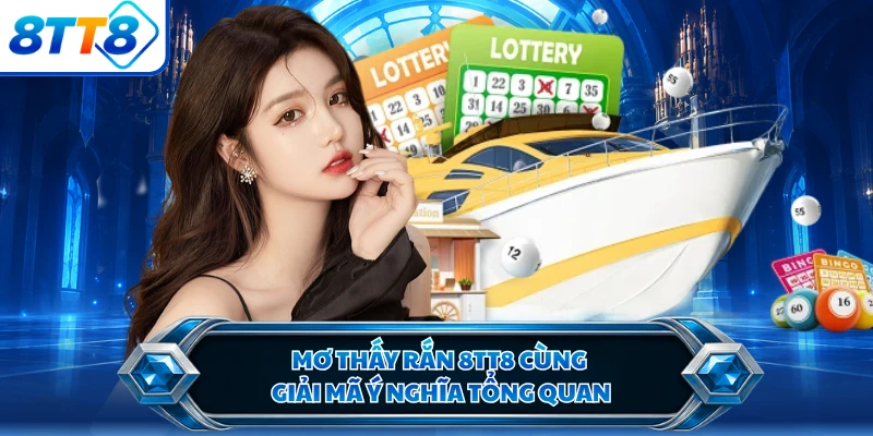 Mơ thấy rắn 8TT8 cùng giải mã ý nghĩa tổng quan